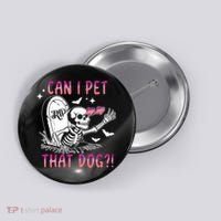Can I Pet That Dog Skeleton Halloween Button thumb 0