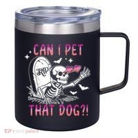 Can I Pet That Dog Skeleton Halloween 12oz Stainless Steel Coffee Mug thumb 0