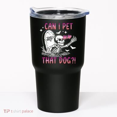Can I Pet That Dog Skeleton Halloween Tumbler