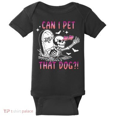Can I Pet That Dog Skeleton Halloween Baby Bodysuit