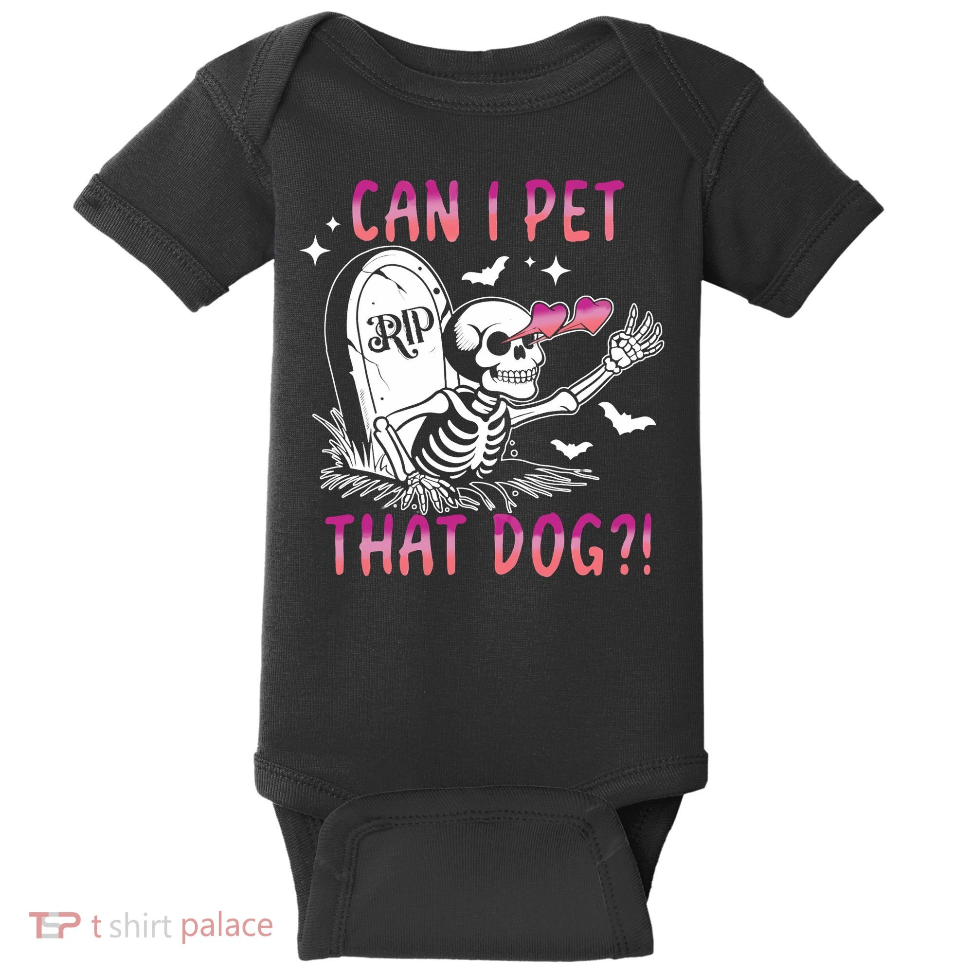 Can I Pet That Dog Skeleton Halloween Baby Bodysuit