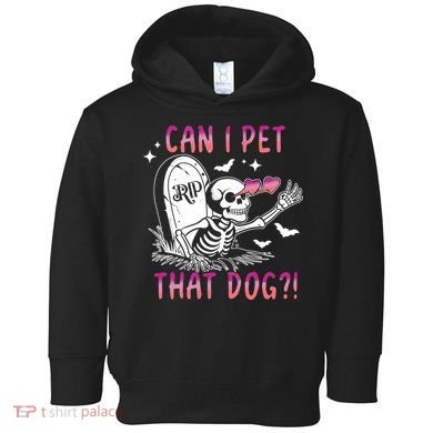 Can I Pet That Dog Skeleton Halloween Toddler Hoodie