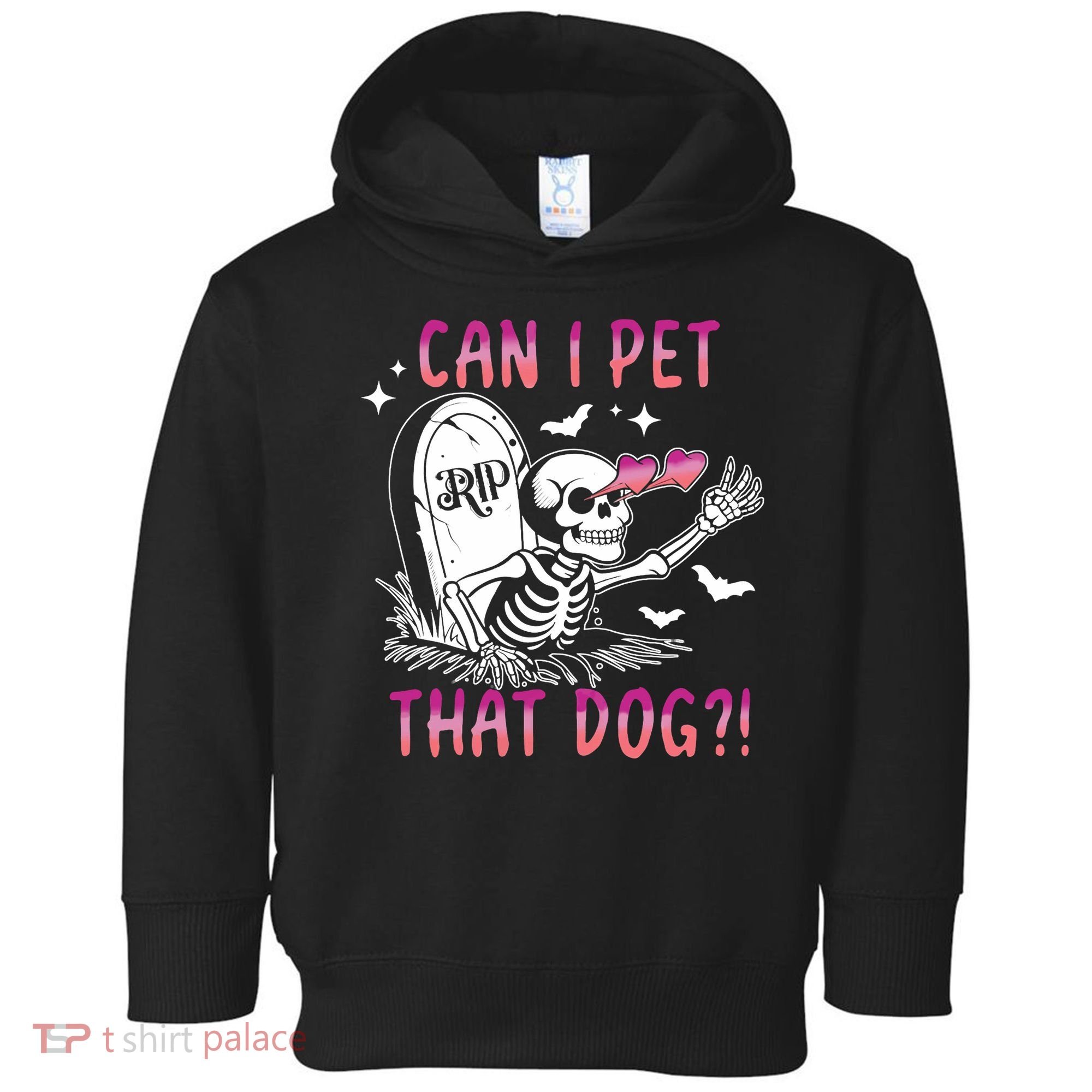 Can I Pet That Dog Skeleton Halloween Toddler Hoodie