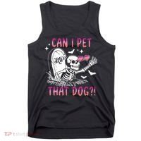 Can I Pet That Dog Skeleton Halloween Tank Top thumb 0