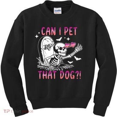 Can I Pet That Dog Skeleton Halloween Kids Sweatshirt