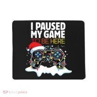 Christmas I Paused My Game To Be Here Funny Sarcastic Mousepad thumb 0