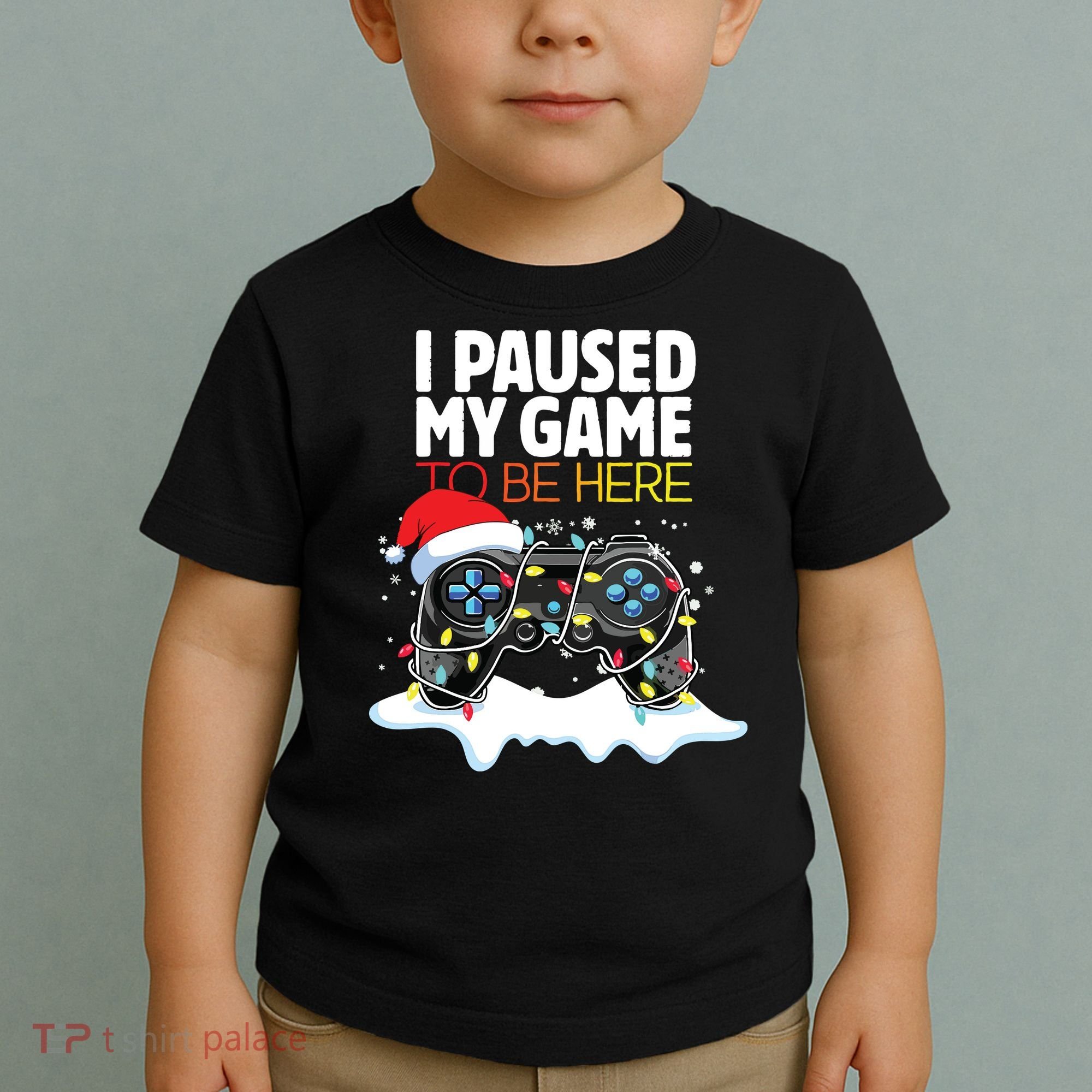 Christmas I Paused My Game To Be Here Funny Sarcastic Toddler T-Shirt