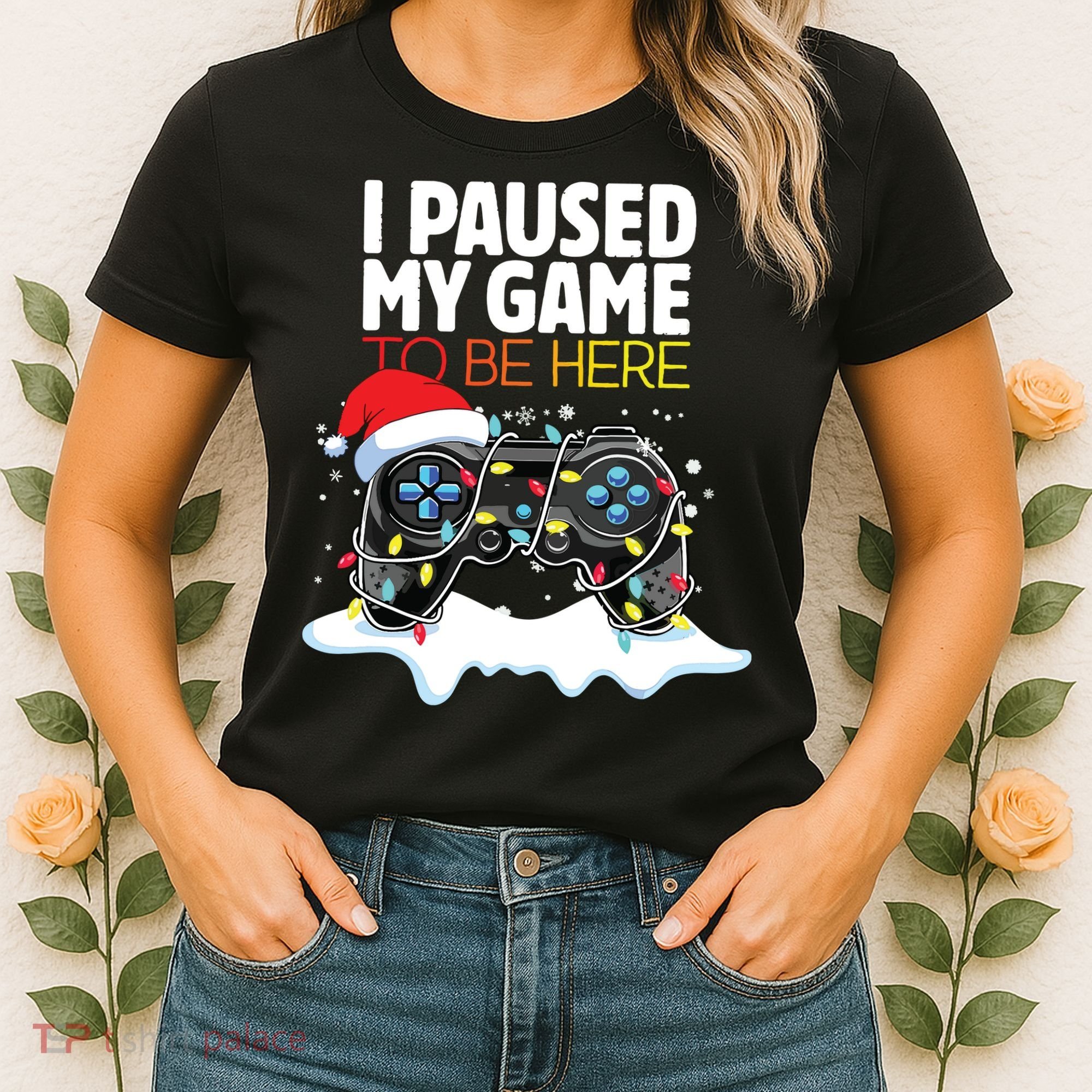 Christmas I Paused My Game To Be Here Funny Sarcastic Women's T-Shirt