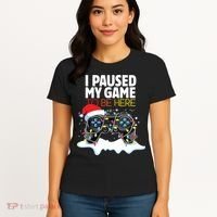 Christmas I Paused My Game To Be Here Funny Sarcastic Women's T-Shirt thumb 4