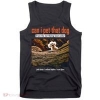 Can I Pet That Dog From The Terrifying Best Seller Tank Top thumb 0