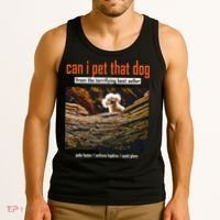 Can I Pet That Dog From The Terrifying Best Seller Tank Top thumb 3
