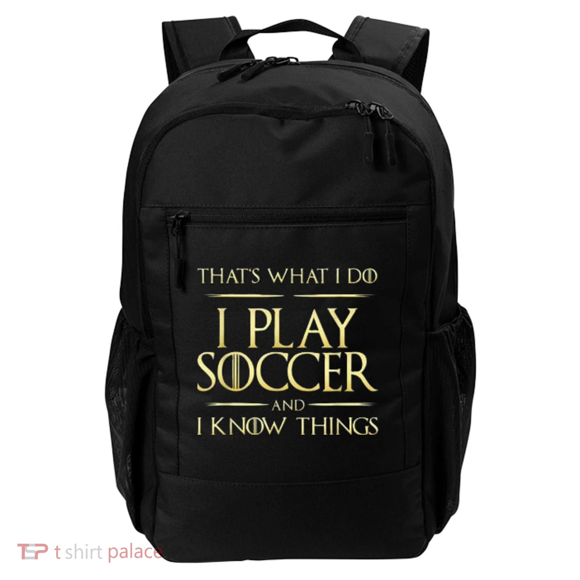 Cool I Play Soccer And I Know Things Backpack