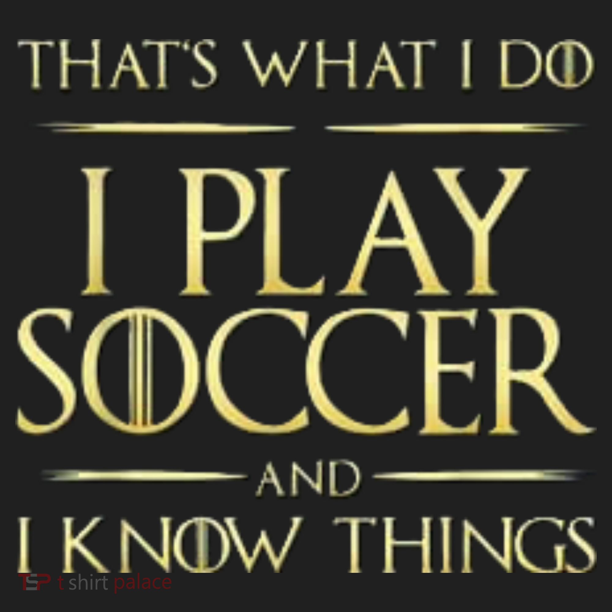 Cool I Play Soccer And I Know Things Tumbler