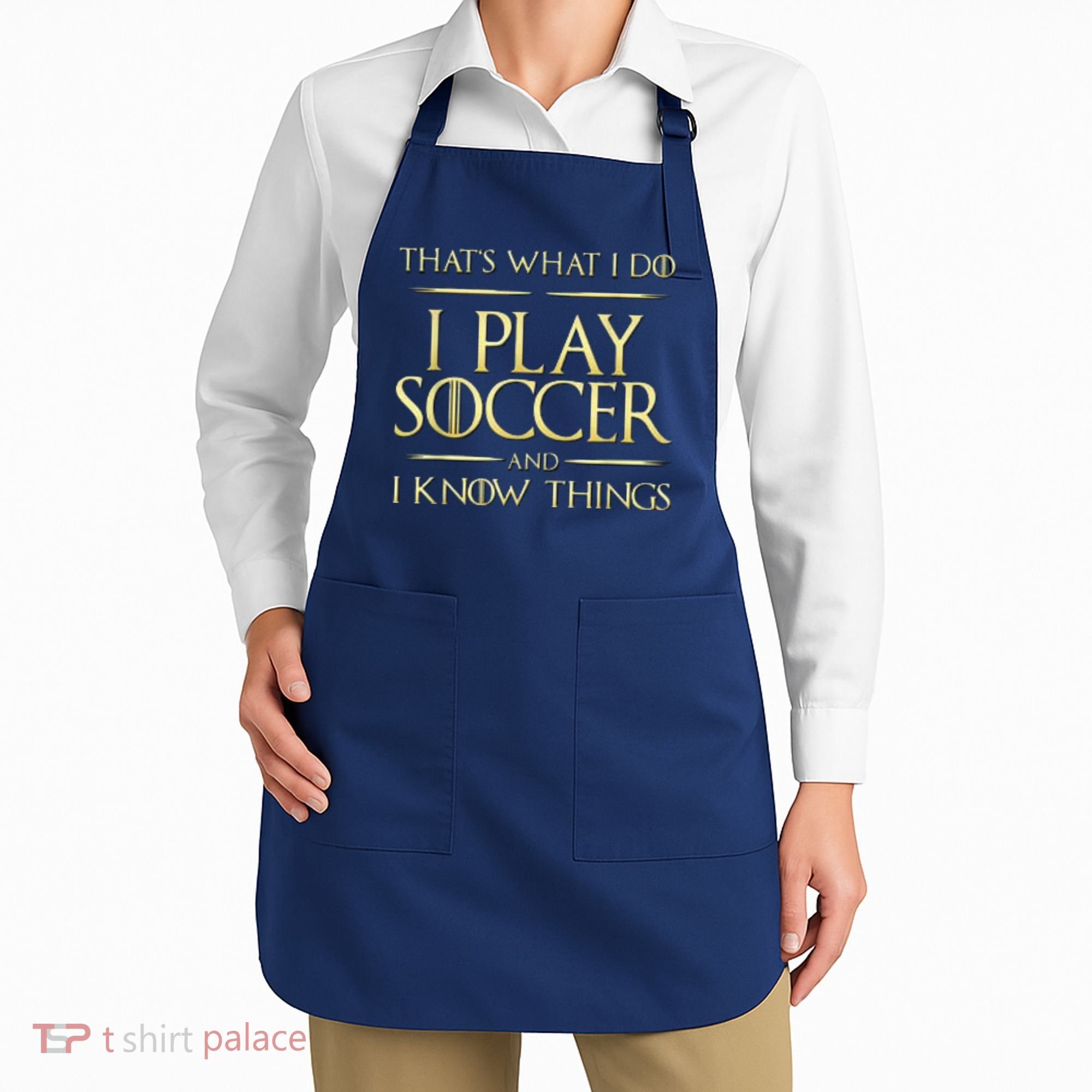 Cool I Play Soccer And I Know Things Apron
