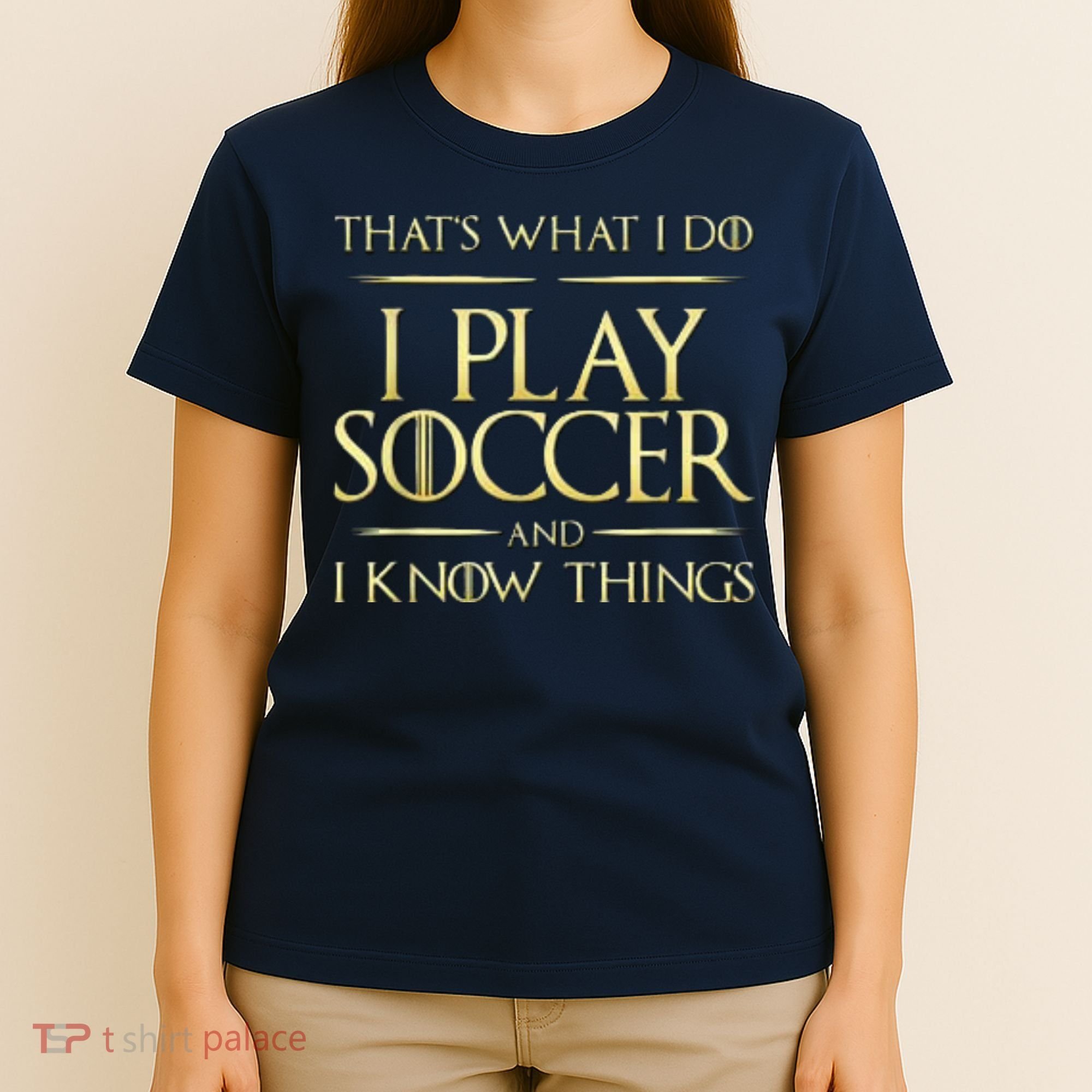 Cool I Play Soccer And I Know Things T-Shirt