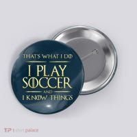 Cool I Play Soccer And I Know Things Button thumb 0