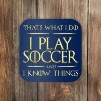 Cool I Play Soccer And I Know Things Coaster thumb 0
