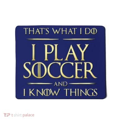 Cool I Play Soccer And I Know Things Mousepad