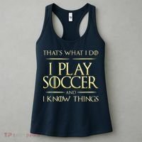 Cool I Play Soccer And I Know Things Women's Tank Top thumb 3