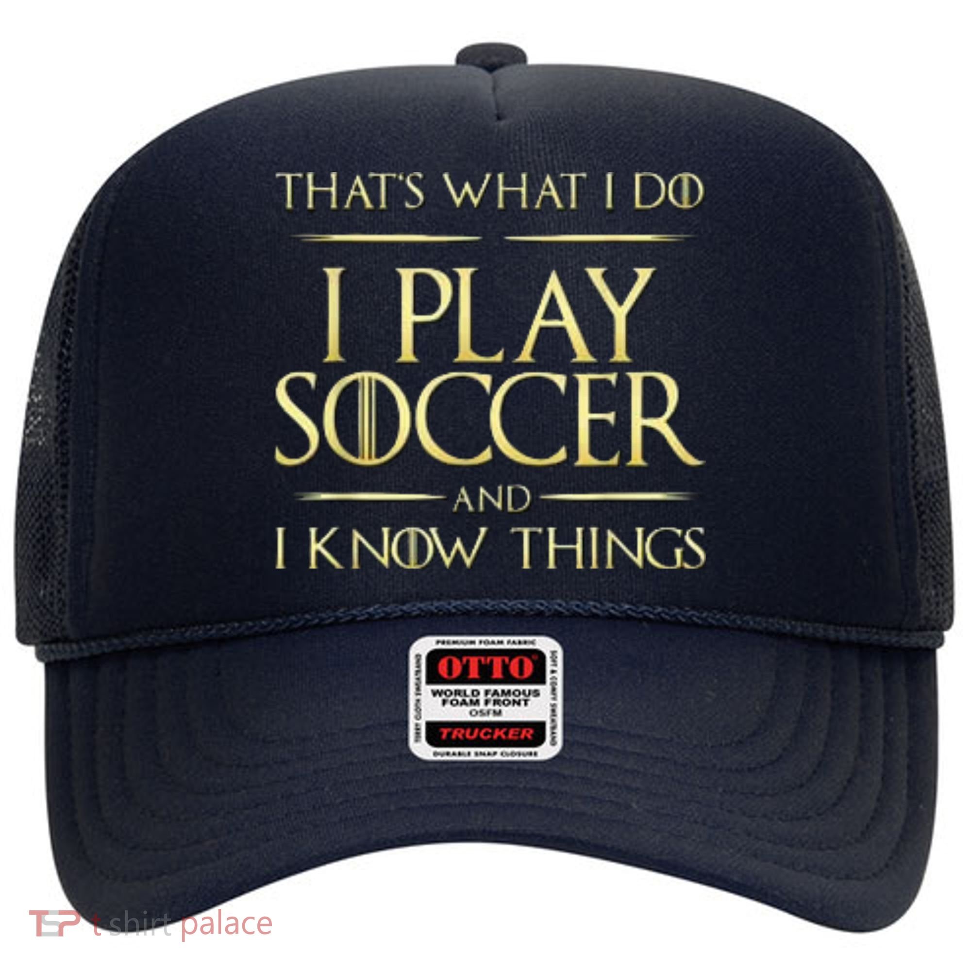 Cool I Play Soccer And I Know Things Hat