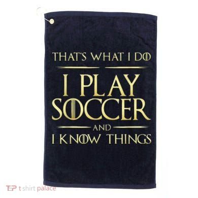 Cool I Play Soccer And I Know Things Golf Towel