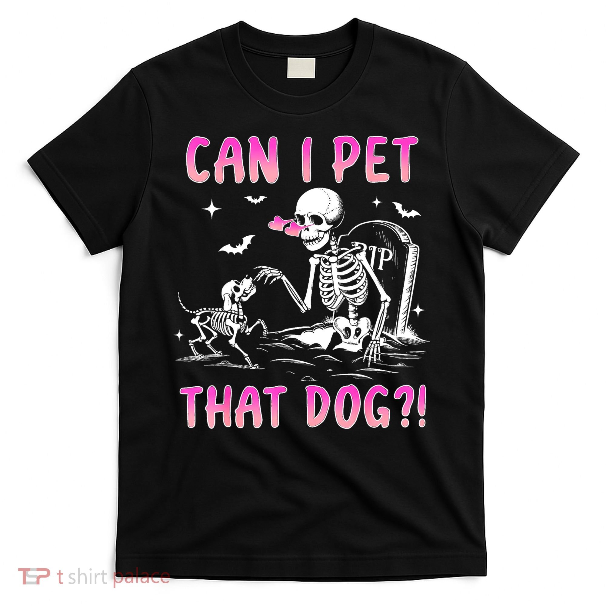 Can I Pet That Dog Funny Skeleton Dog Lover Halloween T-Shirt