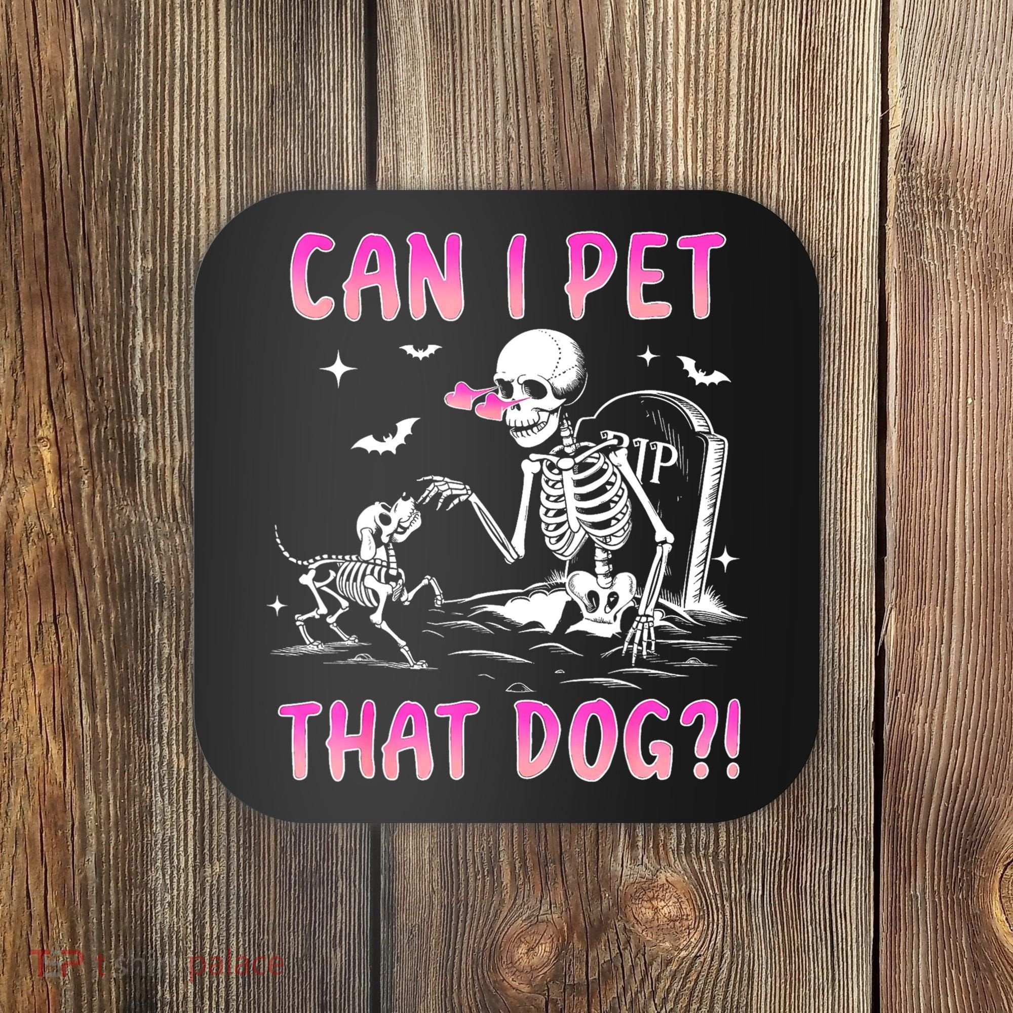 Can I Pet That Dog Funny Skeleton Dog Lover Halloween Coaster
