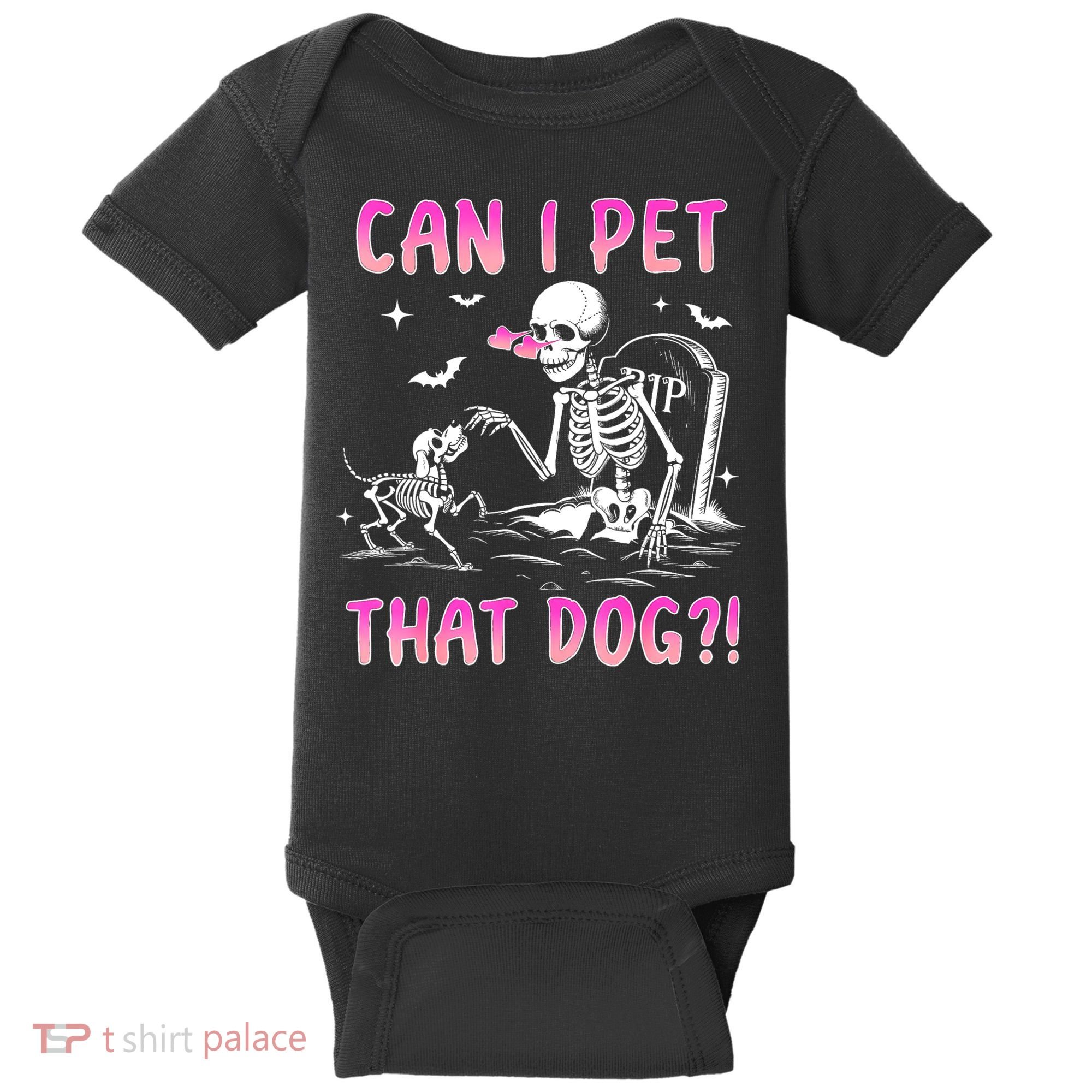 Can I Pet That Dog Funny Skeleton Dog Lover Halloween Baby Bodysuit