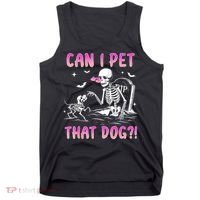 Can I Pet That Dog Funny Skeleton Dog Lover Halloween Tank Top thumb 0