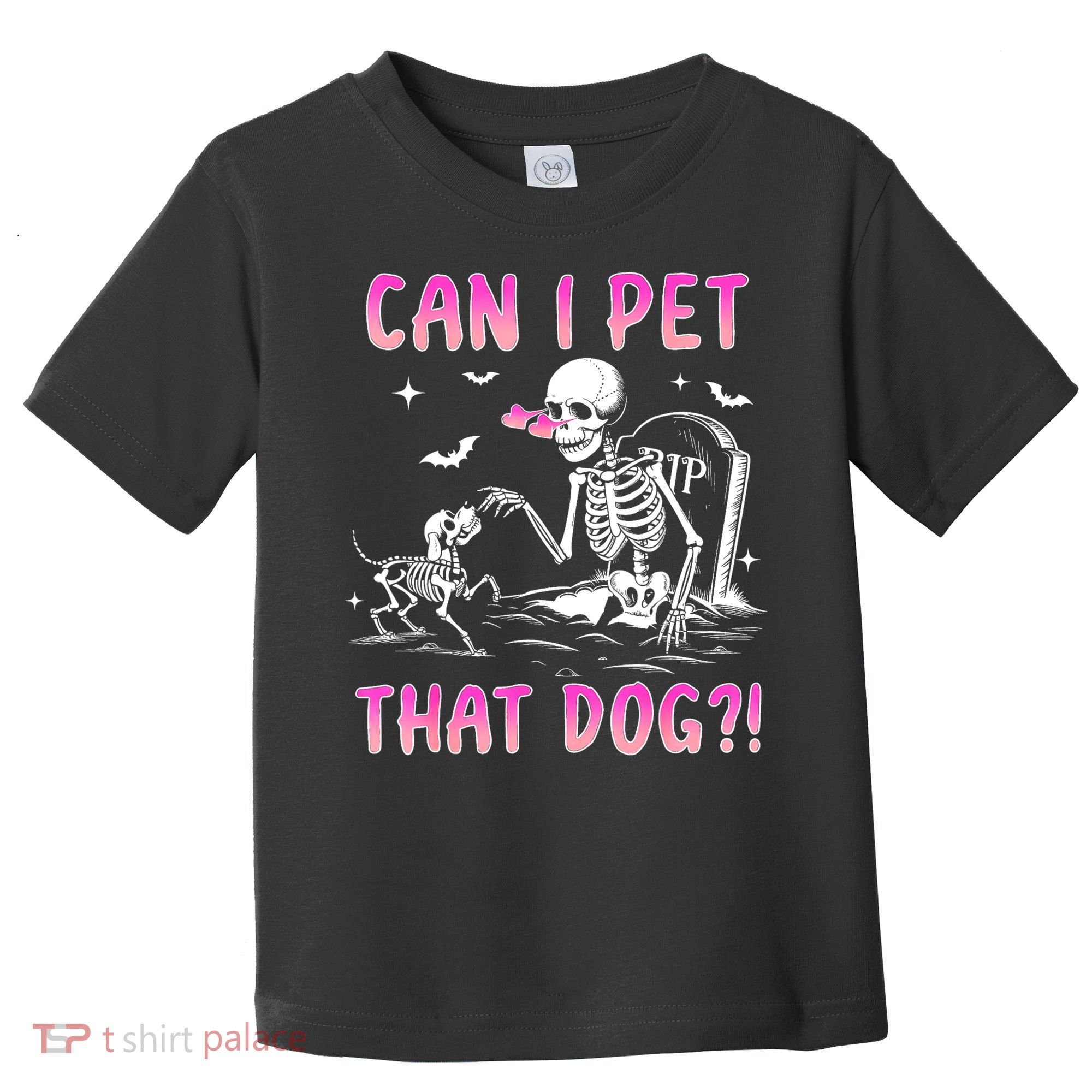 Can I Pet That Dog Funny Skeleton Dog Lover Halloween Toddler T-Shirt