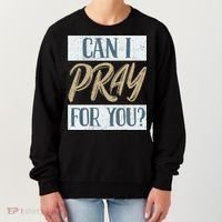 Can I Pray For You Christian Love Religious Women's Sweatshirt thumb 0