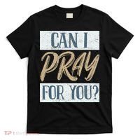 Can I Pray For You Christian Love Religious T-Shirt thumb 0