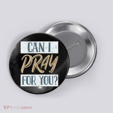 Can I Pray For You Christian Love Religious Button