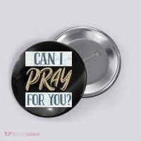 Can I Pray For You Christian Love Religious Button thumb 0