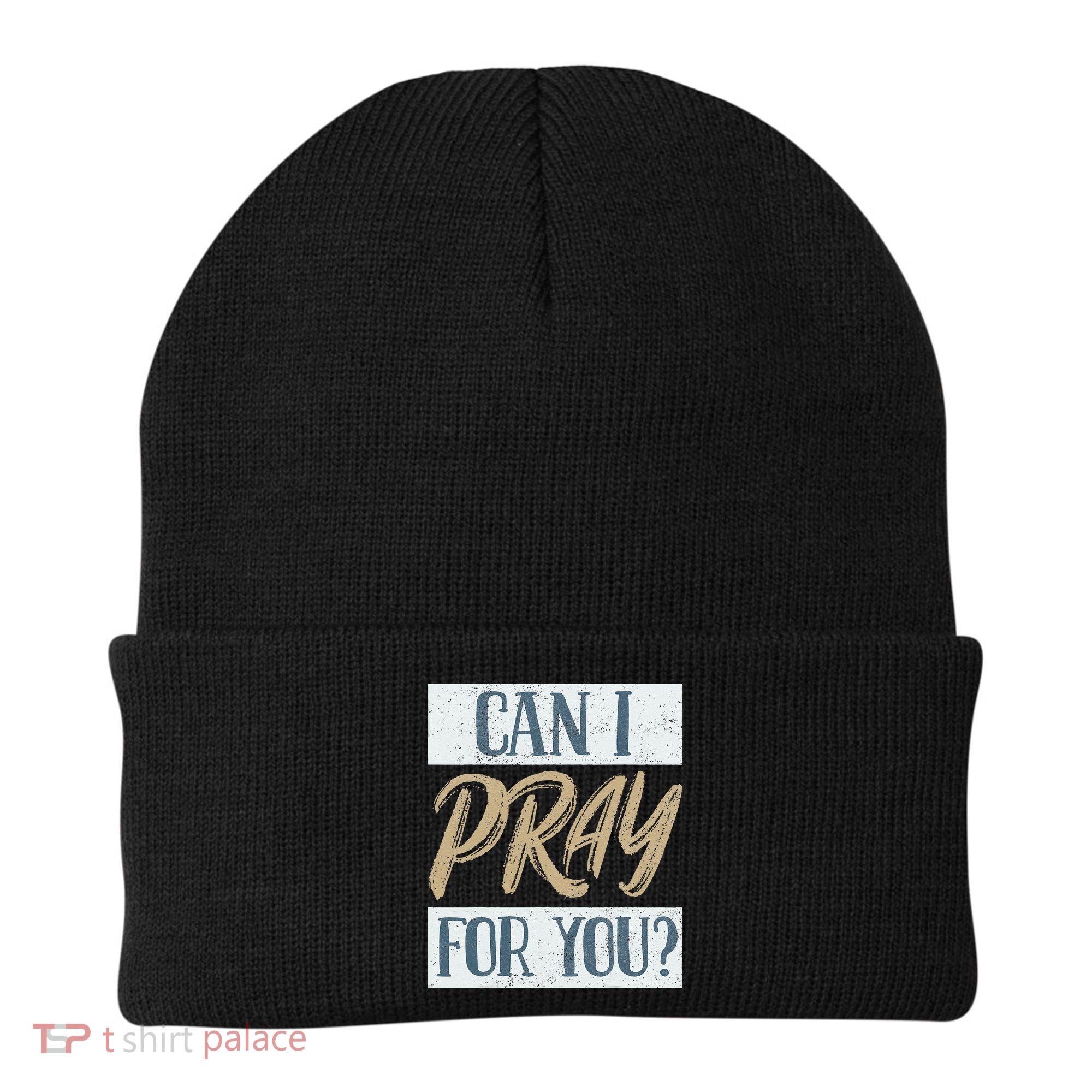 Can I Pray For You Christian Love Religious Beanie
