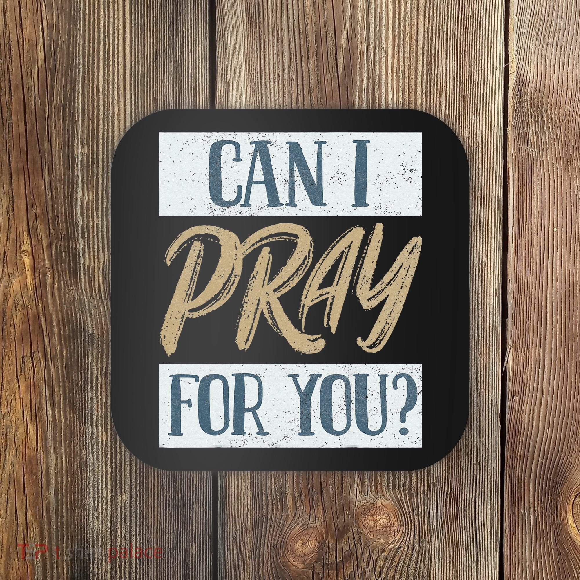 Can I Pray For You Christian Love Religious Coaster