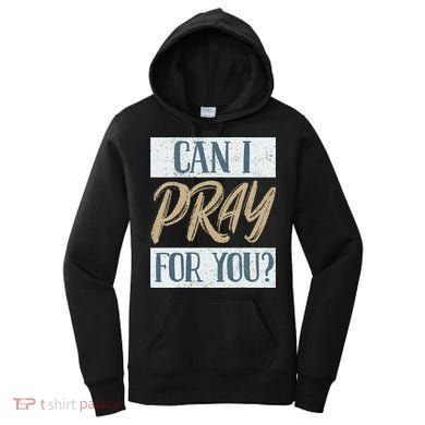 Can I Pray For You Christian Love Religious Women's Hoodie