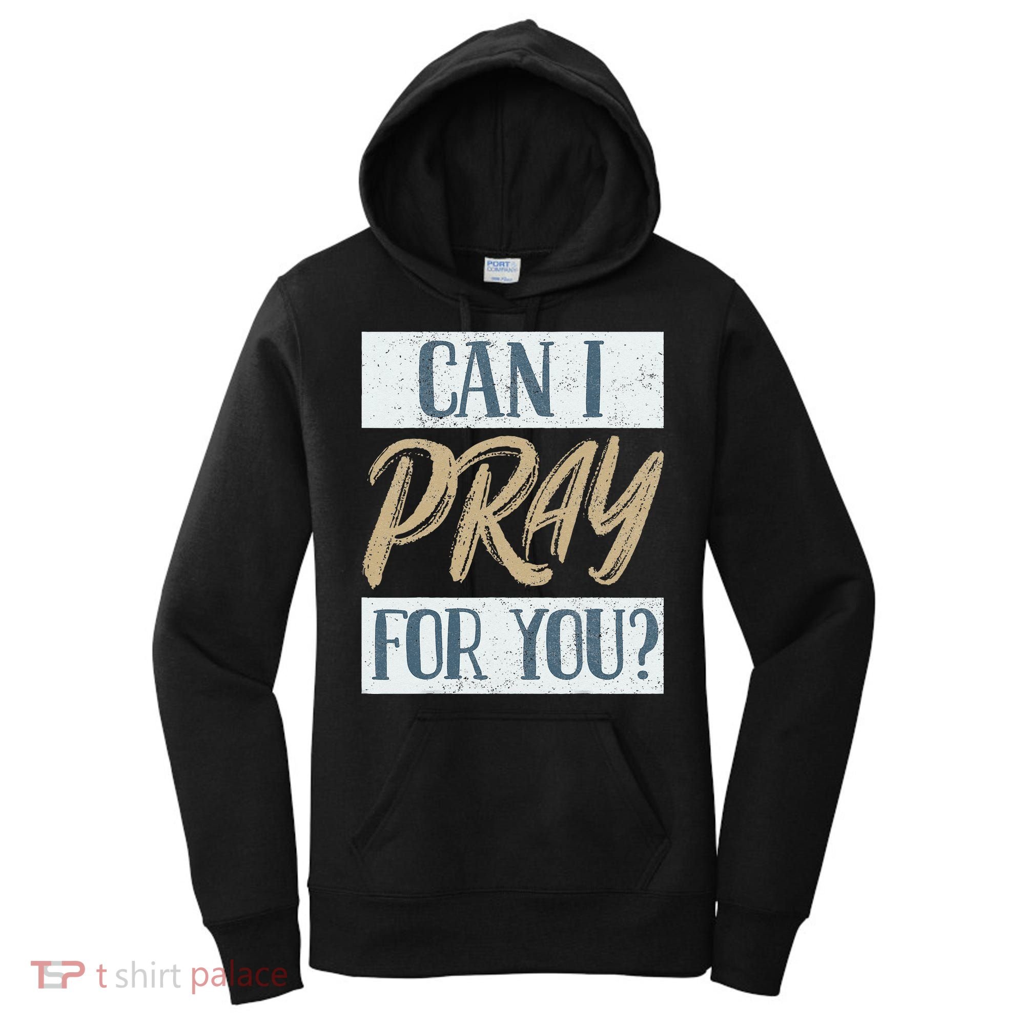 Can I Pray For You Christian Love Religious Women's Hoodie