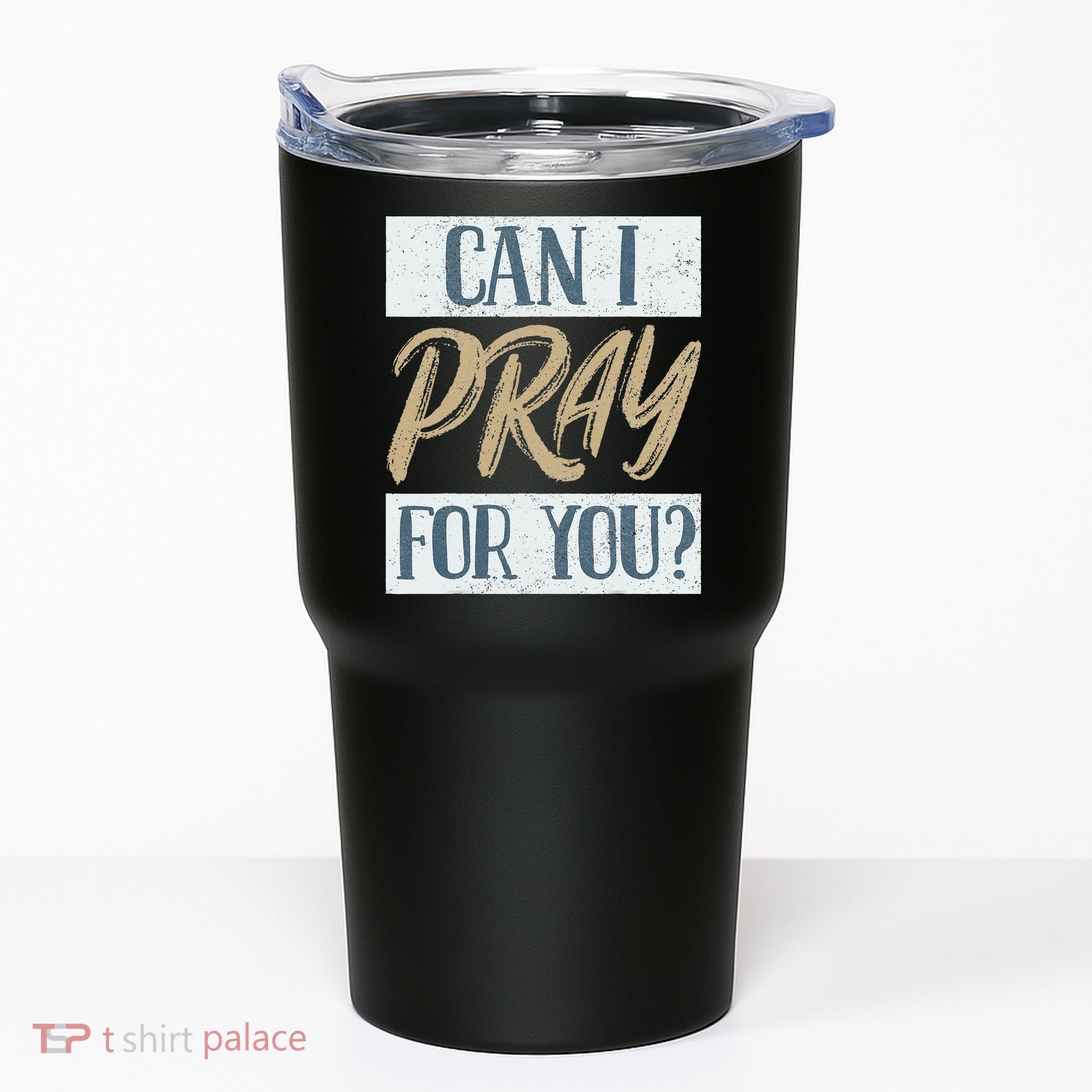 Can I Pray For You Christian Love Religious Tumbler