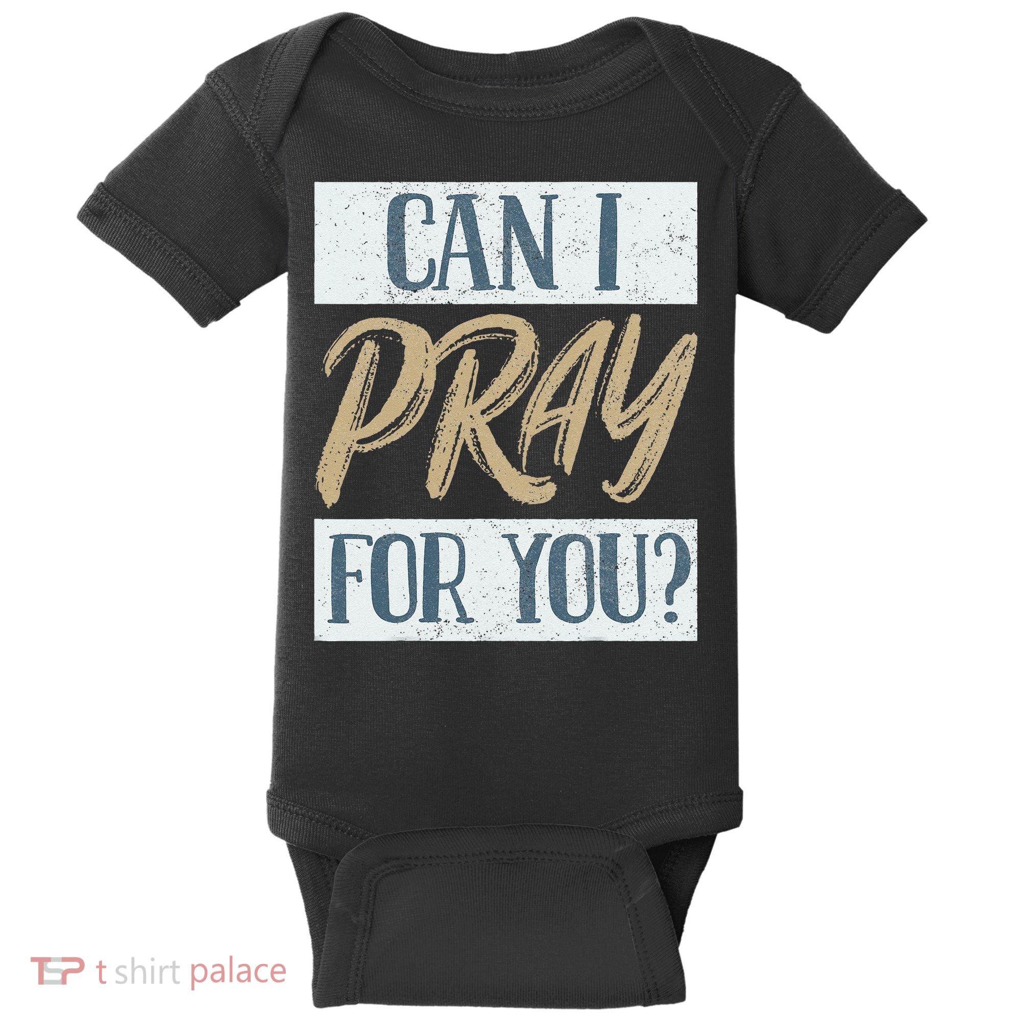 Can I Pray For You Christian Love Religious Baby Bodysuit