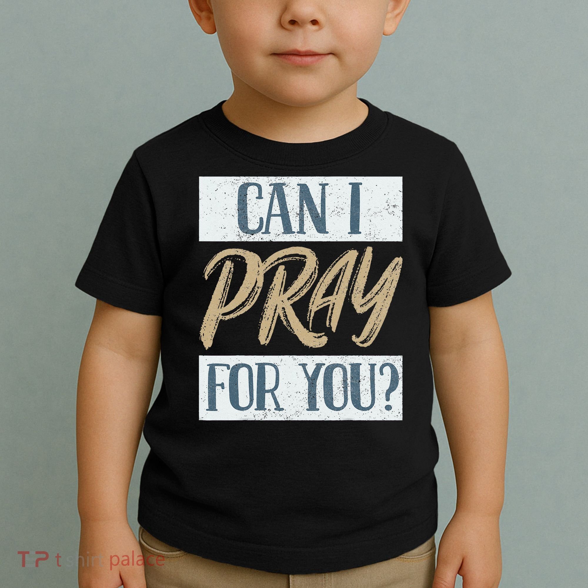 Can I Pray For You Christian Love Religious Toddler T-Shirt