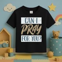 Can I Pray For You Christian Love Religious Toddler T-Shirt thumb 3