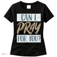Can I Pray For You Christian Love Religious Women's T-Shirt thumb 0