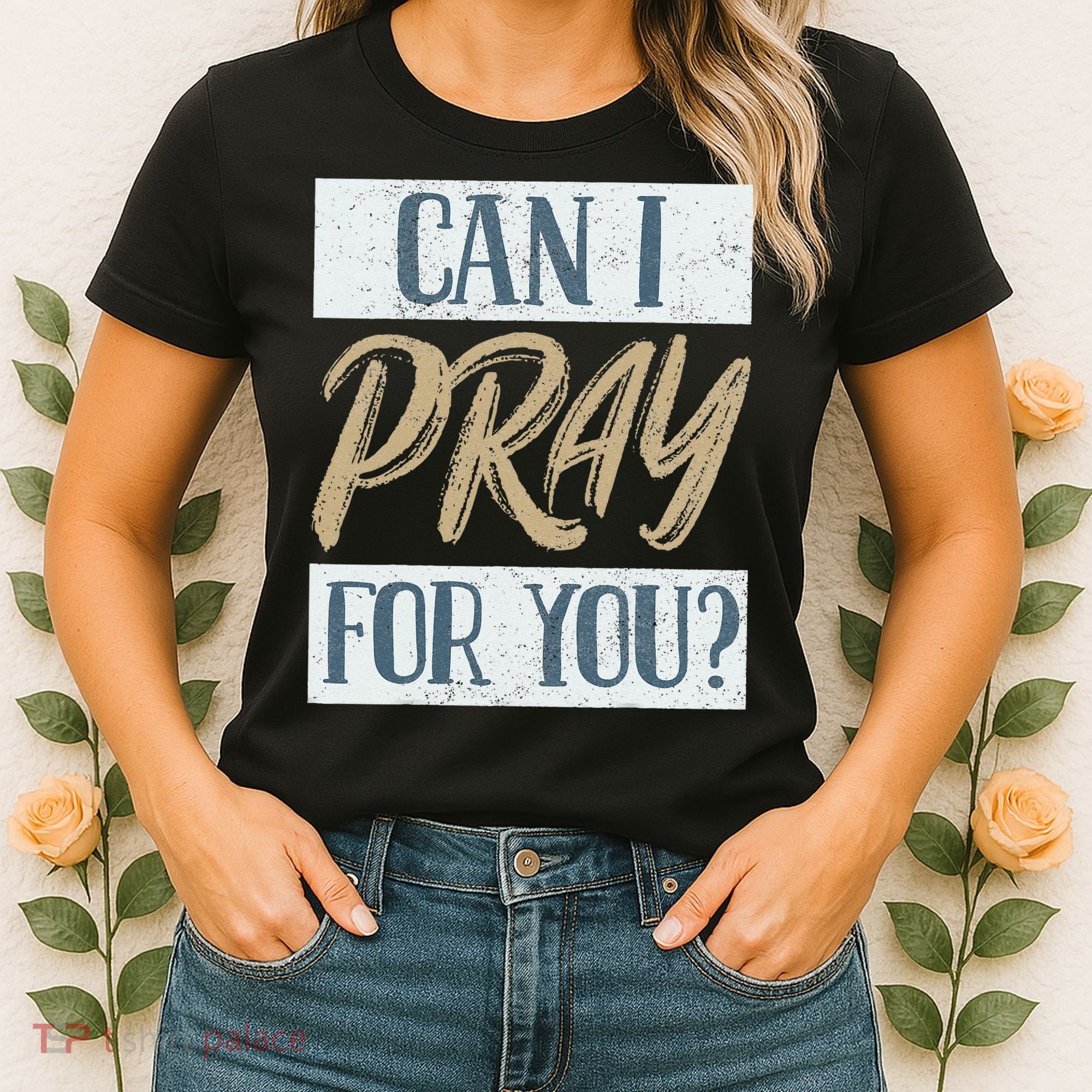 Can I Pray For You Christian Love Religious Women's T-Shirt