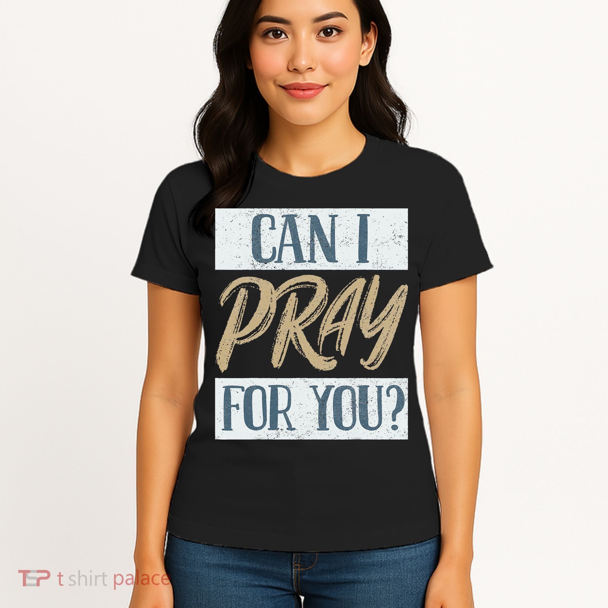 Can I Pray For You Christian Love Religious Women's T-Shirt