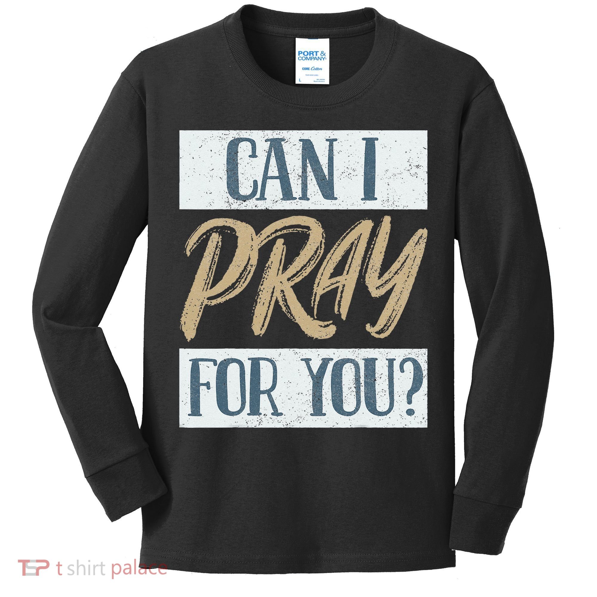 Can I Pray For You Christian Love Religious Kids Long Sleeve Shirt