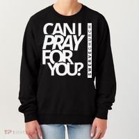 Can I Pray For You Women's Sweatshirt thumb 0