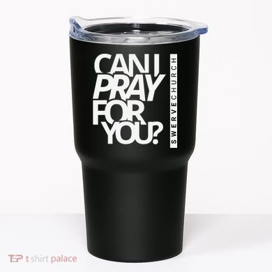 Can I Pray For You Tumbler