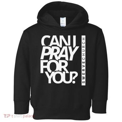 Can I Pray For You Toddler Hoodie