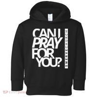 Can I Pray For You Toddler Hoodie thumb 0